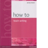 How to Teach Writing