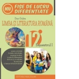 Limba si literatura romana. Fise de lucru de predare-invatare diferentiata. Clasa a XII-a. Semestrul I