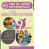 Limba si literatura romana. Fise de lucru de predare-invatare diferentiata. Clasa a IX-a. Semestrul I