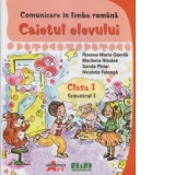 Comunicare in limba romana. Clasa I Semestrul I  - Caietul elevului