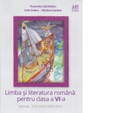 Limba si literatura romana pentru clasa a VI-a. Metoda Stiu-Descopar-Aplic