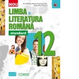 Limba si Literatura Romana - Standard. Clasa a XII-a