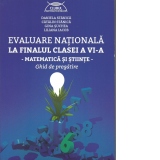 Evaluare nationala la finalul clasei a VI-a - matematica si stiinte - Ghid de pregatire