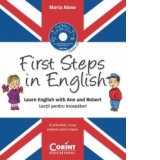 First Steps in English. Learn english with Ann and Robert. Lectii pentru incepatori (Contine CD audio)