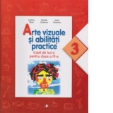 Arte vizuale si abilitati practice (Caiet de lucru. Clasa a III-a)