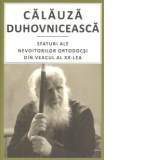 Calauza duhovniceasca. Sfaturi ale nevoitorilor ortodocsi din veacul al XX-lea