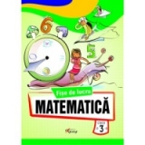 Matematica. Fise de lucru pentru clasa a III-a