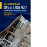 Cine mi-a ucis fiul? Dosarul Frumusanu-Crainiceanu se redeschide