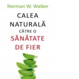 Calea naturala catre o sanatate de fier