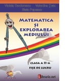 Matematica si explorarea mediului - clasa a II-a. Fise de lucru