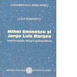 Mihai Eminescu si Jorge Luis Borges. Interferentele lecturii postmoderne