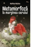 Metamorfoza la marginea cerului