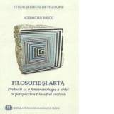 Filosofie si arta. Preludii la o fenomenologie a artei in perspectiva filosofiei culturii