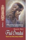 Fiul Omului - Viata lui Iisus Hristos bazata pe Evanghelie