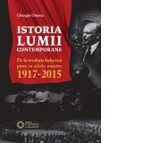 Istoria lumii contemporane. De la revolutia bolsevica pana in zilele noastre (1917-2015)