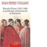 Marsilio Ficino (1433-1499) si problemele platonismului in Renastere