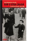 Sub o stea cruda. O viata in Praga, 1941-1968