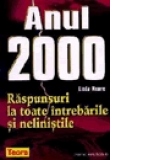 Anul 2000 - raspunsuri la toate intrebarile si nelinistile