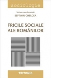 Fricile sociale ale romanilor