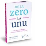 De la zero la unu - Note despre startupuri sau cum sa construiesti viitorul