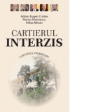 Cartierul interzis - Cartierul Primaverii