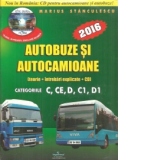 Autobuze si autocamioane  2016 - teorie+intrebari explicate + CD cu teorie si  intrebari - cat.C,CE,D,C1,D1