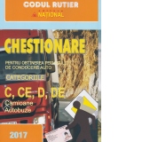 Chestionare pentru obtinerea permisului de conducere auto categoriile C, CE, D, DE - Camioane, Autobuze - 2017