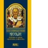 Viata Sfantului Ierarh Nicolae. Facatorul de minuni, ocrotitorul si daruitorul