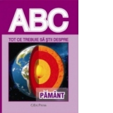 ABC - Tot ce trebuie sa stii despre PAMANT