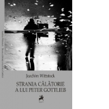 Strania calatorie a lui Peter Gottlieb