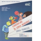 Comunicare in limba moderna 1 - Limba franceza - Clasa I, semestrul I (contine CD)