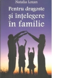 Pentru dragoste si intelegere in familie