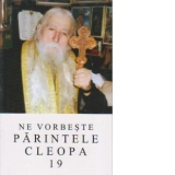 Ne vorbeste parintele Cleopa, volumul 19