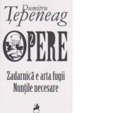 Opere 2. Zadarnica e arta fugii. Nuntile necesare