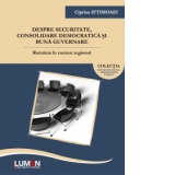 Despre securitate, consolidare democratica si buna guvernare. Romania in context regional.