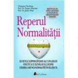 Reperul normalitatii - Secretele surprinzatoare ale cuplurilor fericite si ce dezvaluie ele despre crearea unei noi normalitati in relatia ta