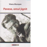 Pavese, omul jignit