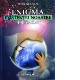 Enigma existentei noastre pe pamant