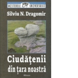 Ciudatenii din tara noastra