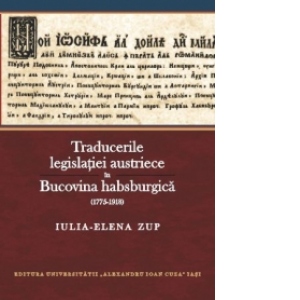 Traducerile legislatiei austriece in Bucovina habsburgica (1775-1918)