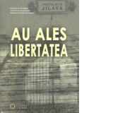 Au ales libertatea