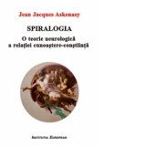 Spiralogia. O teorie neurologica a relatiei cunoastere-constiinta