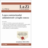 Legea contenciosului administrativ si legile conexe. Cod 590. Actualizat la 20.01.2016