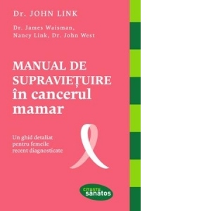 Vezi detalii pentru Manual de supravietuire in cancerul mamar. Un ghid detaliat pentru femeile recent diagnosticate