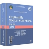 Explicatiile noului Cod penal. Vol. IV. Art. 257-366