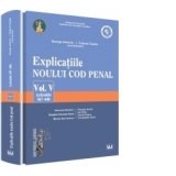 Explicatiile noului Cod penal. Vol. V. Art. 367-446