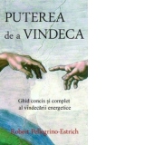 Puterea de a vindeca. Ghid concis si complet al vindecarii energetice