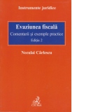 Evaziunea fiscala. Comentarii si exemple practice Editia 2