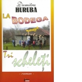 La Bodega. Tri Scheleti