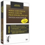 Noul Cod fiscal. Noul Cod de procedura fiscala. Sinteza noutatilor in vigoare de la 1 ianuarie 2016